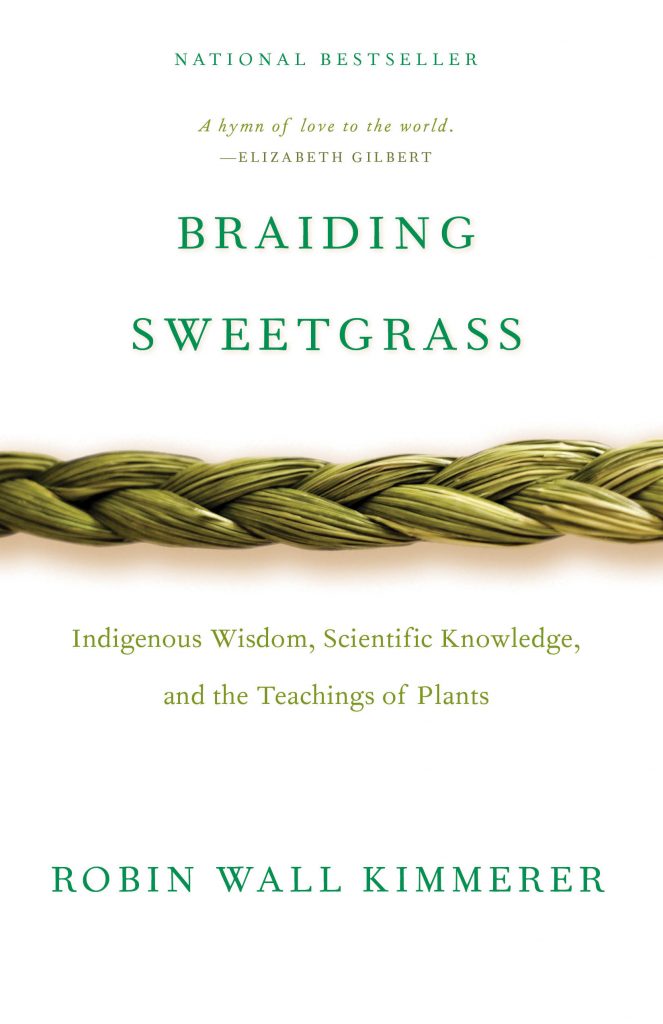 book cover for Braiding Sweetgrass. Indigenous Wisdom, Scientific Knowledge, and the Teachings of Plants by Robin Wall Kimmerer.